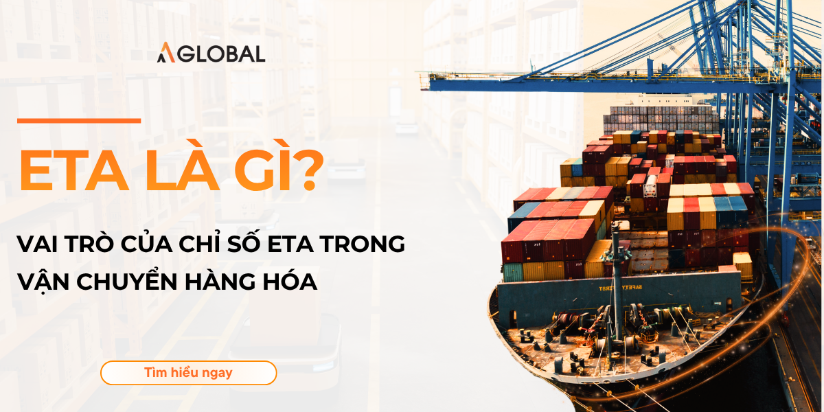 ETA là gì? Vai trò của chỉ số ETA trong vận chuyển hàng hóa